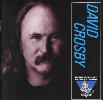 DAVID CROSBY: ©  1996   IN CONCERT [King Biscuit Flower Hour – Collector’s Edition]