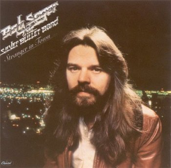 Bob Seger & The Silver Bullet Band - Stranger In Town (Capitol Records 1990) 1978