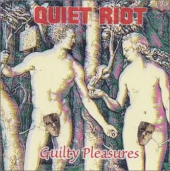 Quiet Riot - Guilty Pleasures 2001