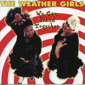 Weather Girls, The - We Can Stand Together - 1993