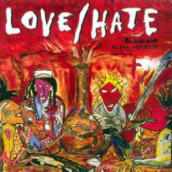 Love/Hate - Blackout In The Red Room 1990