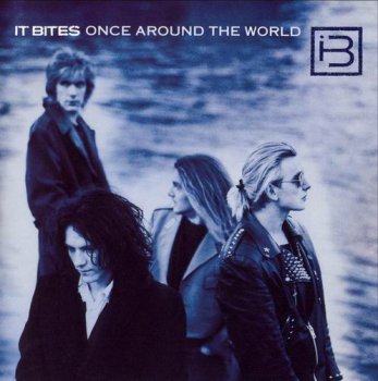 IT BITES - ONCE AROUND THE WORLD - 1988