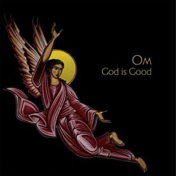 Om -  God Is Good 2009