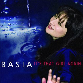 Basia "It's That Girl Again" 2009