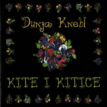 Dunja Knebl - "Kite i kitice" (2007)