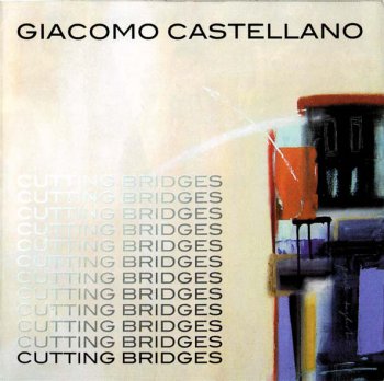 Giacomo Castellano - Cutting Bridges 2003