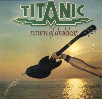 Titanic - Return Of Drakkar (Metronome Musik / Barclay GER LP VinylRip 24/96) 1977