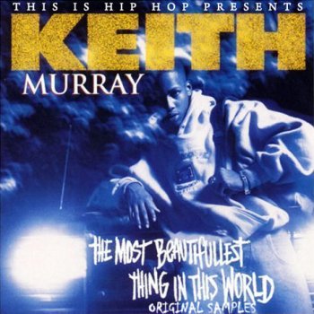 Keith Murray-The Most Beautifullest Thing In This World 1994