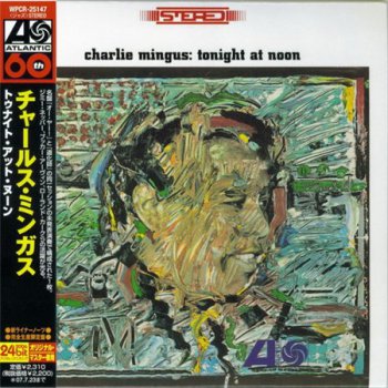 Charles Mingus - Tonight At Noon (Warner Japan MiniLP CD 2007) 1965