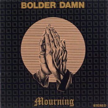Bolder Damn - Mourning (Erebus Records US 2009) 1971