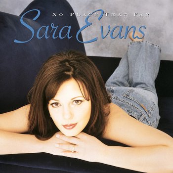 SARA EVANS - No Place That Far 1998