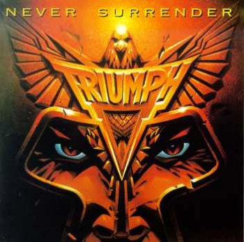 Triumph - Never surrender 1983 (Millennium remastered series)