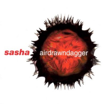 Sasha - Airdrawndagger (2002)