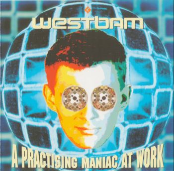 Westbam - A Practising Maniac At Work      1991