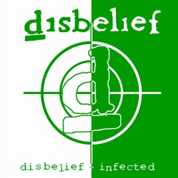 Disbelief - Disbelief / Infected [2CDs] (1997 / 1998) - Remastered 2004 - Reissued 2005