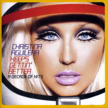 Christina Aguilera-2008-Keeps Gettin' Better - A Decade Of Hits ( FLAC, Lossless)