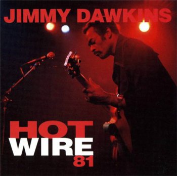 Jimmy Dawkins - Hot Wire 81 (Evidence Records 1994) 1981