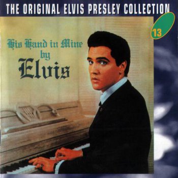 The Original Elvis Presley Collection : © 1960 ''His Hand In Mine'' (50CD's)
