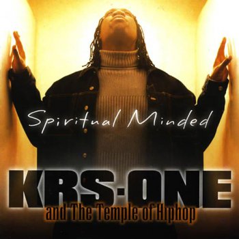 KRS-ONE And The Temple Of HipHop-Spiritual Minded (2002)