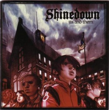Shinedown - Us And Them [Deluxe Edition] (2005)