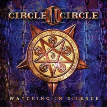 Circle II Circle : © 2003 "Watching In Silence"