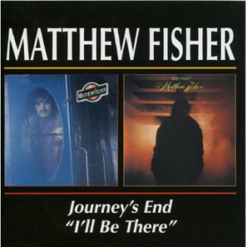 Matthew Fisher (ex Procol Harum) Journey's End (1973) I'll Be There (1974)(2000)