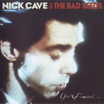 Nick Cave And The Bad Seeds - Your Funeral ... My Trial (Mute Records) 1986