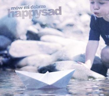 Happysad - Mow Mi Dobrze -2009