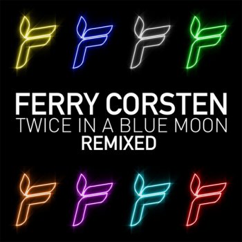 Ferry Corsten - Twice in a Blue Moon (Remixed)(2009)