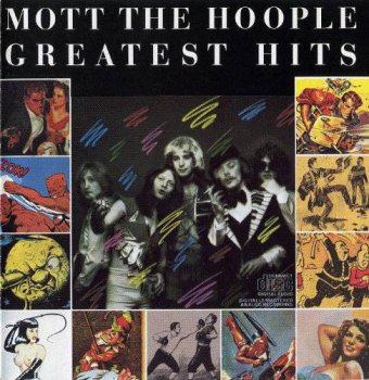 Mott The Hoople : © 1976 ''Greatest Hits''