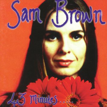 Sam Brown - 43 Minutes 1993