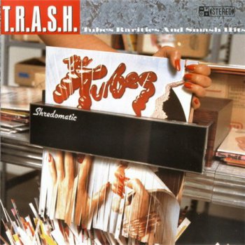 The Tubes - T.R.A.S.H.: Tubes Rarities And Smash Hits (A&M Records 1991) 1981