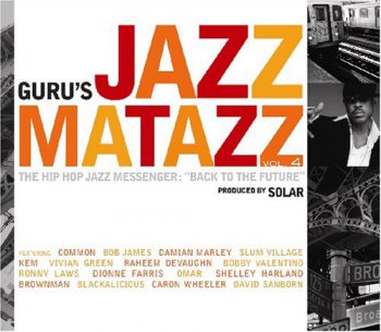 Guru's-Jazzmatazz Volume IV-The Hip Hop Jazz Messenger 2007