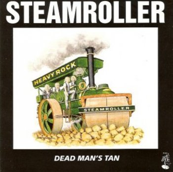 Steamroller  - Dead man's tan 1994