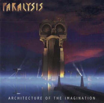 PARALYSIS - ARCHITECTURE OF THE IMAGINATION - 2010