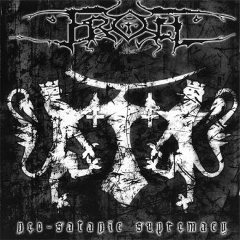 Troll - Neo-Satanic Supremacy - 2010
