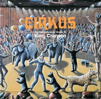 King Crimson - Cirkus: The Young Persons' Guide To King Crimson Live (2CD Virgin Records NL) 1999