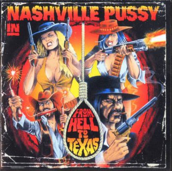 Nashville Pussy : © 2009 ''From Hell To Texas''