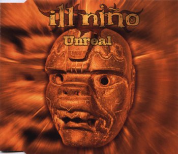 Ill Nino - Unreal (2002)