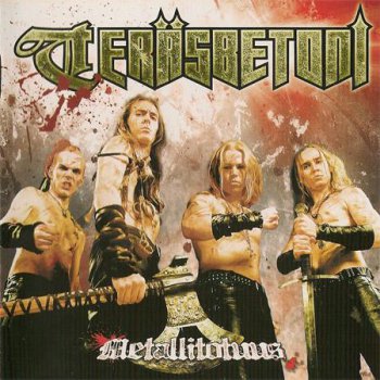 Terasbetoni - Metallitotuus - 2005