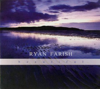 Ryan Farish : © 2004 ''Beautiful''