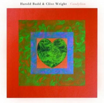 Harold Budd & Clive Wright — Candylion (2009)