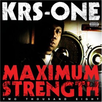 KRS-ONE-Maximum Strength 2008