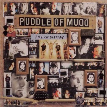 Puddle Of Mudd - Life On Display (2003)
