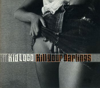 Kid Loco - Kill Your Darlings 2001