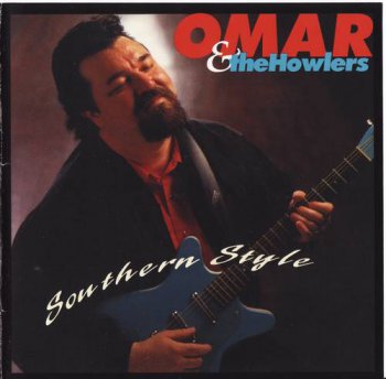 Omar & The Howlers : © 1996 ''Southern Style''
