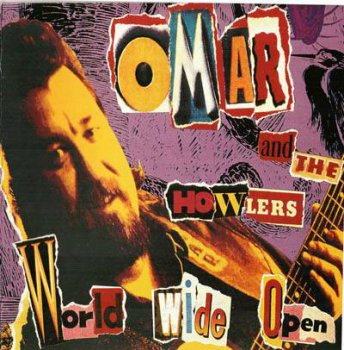 Omar & The Howlers : © 1996 ''World Wide Open''
