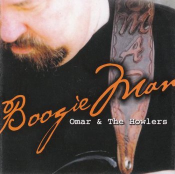 Omar & The Howlers : © 2004 ''Boogie Man''