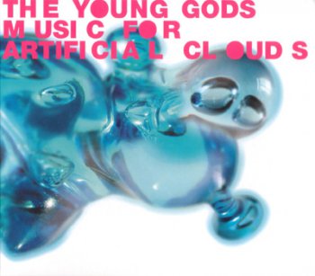 The Young Gods - Music For Artificial Clouds 2004
