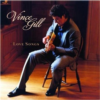 Vince Gill - Love Songs (2010)